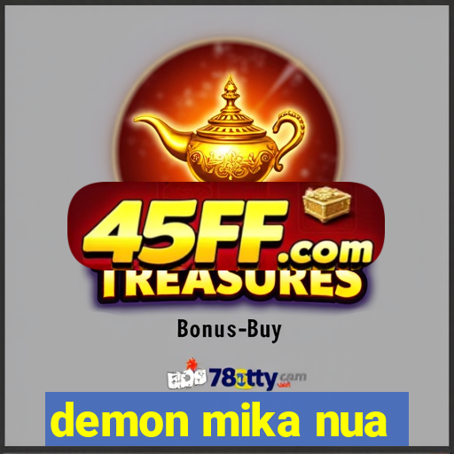 demon mika nua
